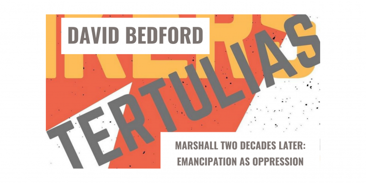Tertulia – David Bedford on the Marshall Decision Two Decades Later: Emancipation as Oppression [video]