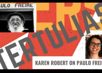 Tertulia – Karen Robert on Paulo Freire [video]