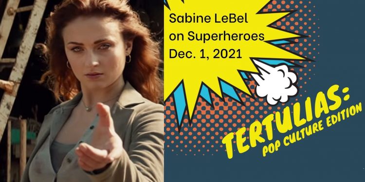 Tertulia – Sabine LeBel on Superheroes