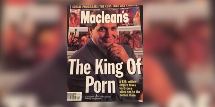 Maclean's magazine cover featuring Randy Jorgensen with the headline "The King of Porn" and a subheadline about his $25-million adult video empire. He is smiling, wearing a suit, with shelves of adult videos in the background.